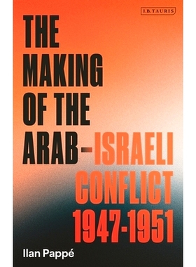 预订 The Making of the Arab-Israeli Conflict, 1947-1951 阿以冲突的形成：1947-1951 年: 9780755651221