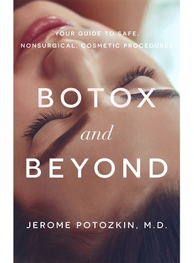 预订 Botox and Beyond: Your Guide to Safe, Nonsurgical, Cosmetic Procedures: 9781642250015