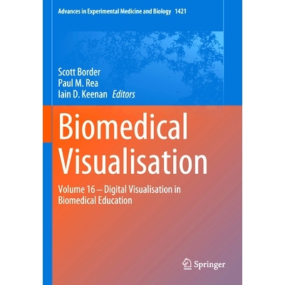 预订 Biomedical Visualisation: Volume 16 ‒ Digital Visualisation in Biomedical Education 生物医学影像 第16卷：生物医学