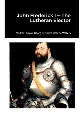 预订 John Frederick-Lutheran Elector: 9781329016774