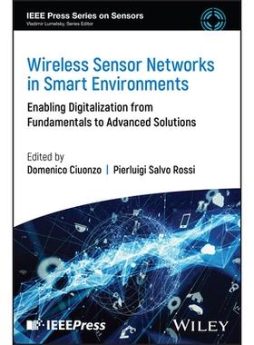 Wireless Sensor Networks in Smart Environments: Enabling Digitalization from Fundamentals to Advanced Solutions 智能环