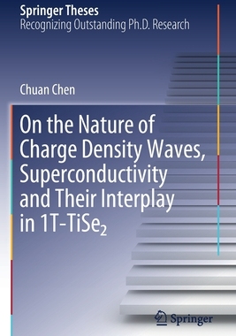 【预订】On the Nature of Charge Density Waves, Superconductivity and Their Interplay in 1T-TiSe?