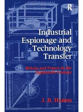 预订 Industrial Espionage and Technology Transfer: Britain and France in the 18th Century: 9780754603672