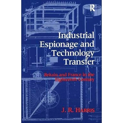 预订 Industrial Espionage and Technology Transfer: Britain and France in the 18th Century: 9780754603672