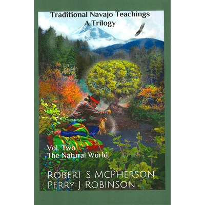 预订 Traditional Navajo Teachings: The Natural World Volume 2 传统纳瓦霍教义：第2卷自然世界: 9781646424924