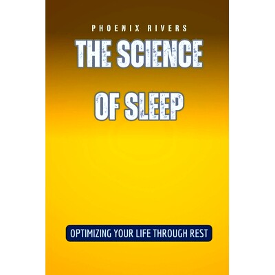预订 The Science of Sleep: Optimizing Your Life Through Rest
