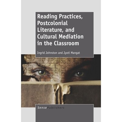 预订 Reading Practices, Postcolonial Literature, and Cultural Mediation in the Classroom 课堂阅读实践，后殖民文学与文化