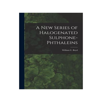 [预订]A New Series of Halogenated Sulphone-phthaleins 9781013302985