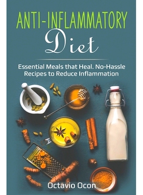 预订 Anti-Inflammatory Diet: Essential Meals that Heal. No-Hassle Recipes to Reduce Inflammation