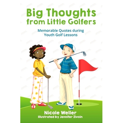 预订 Big Thoughts from Little Golfers: Memorable Quotes During Youth Golf Lessons: 9781662908910