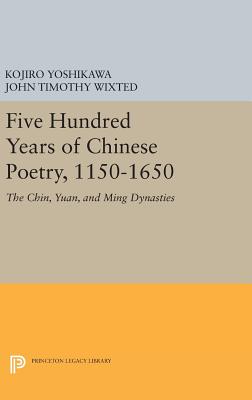 【预订】Five Hundred Years of Chinese Poetry, 1150-1650