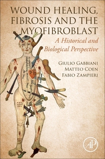 【预订】Wound Healing, Fibrosis, and the Myofibroblast 9780323905466