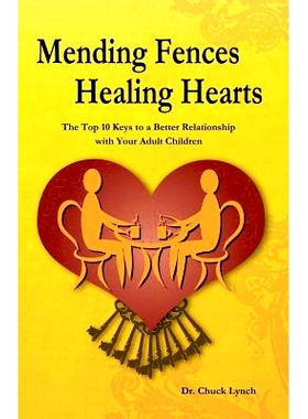 预订 Mending Fences Healing Hearts: The Top 10 Keys to a Better Relationship with Your Adult Children: 9781463507428