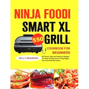 预订 Beginners Delicious 550 Quick Cookbook Indoor Grilling Smart Grill for and Easy Recipes Foodi Ninja