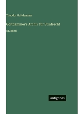 预订 Goltdammer’s Archiv für Strafrecht: 34. Band: 9783563983829