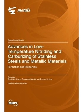 预订 Advances in Low-Temperature Nitriding and Carburizing of Stainless Steels and Metallic Materials: Formation and Pro