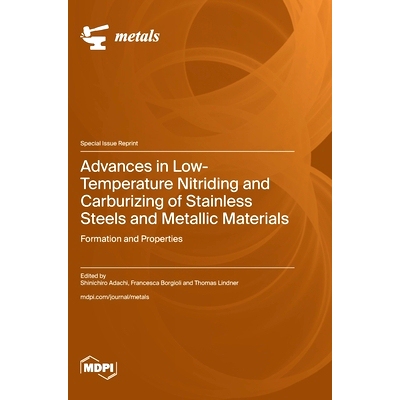 预订 Advances in Low-Temperature Nitriding and Carburizing of Stainless Steels and Metallic Materials: Formation and Pro