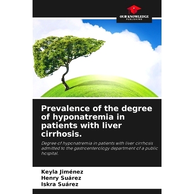 预订 Prevalence of the degree of hyponatremia in patients with liver cirrhosis.: Degree of hyponatremia in patients with