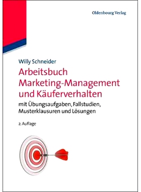 预订 Arbeitsbuch Marketing-Management und Käuferverhalten: mit Übungsaufgaben, Fallstudien, Musterklausuren und Lösun