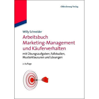 预订 Arbeitsbuch Marketing-Management und Käuferverhalten: mit Übungsaufgaben, Fallstudien, Musterklausuren und Lösun