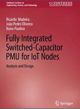[预订]Fully Integrated Switched-Capacitor PMU for IoT Nodes: Analysis and Design 9783031147005