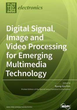 [预订]Digital Signal, Image and Video Processing for Emerging Multimedia Technology 9783039438570