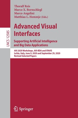 【预订】Advanced Visual Interfaces. Supporting Artificial Intelligence and Big Data Applications