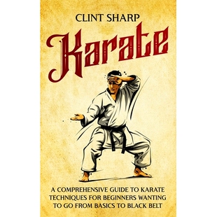 Comprehensive Basics Belt 预订 Beginners Black Techniques Guide Wanting for from Karate