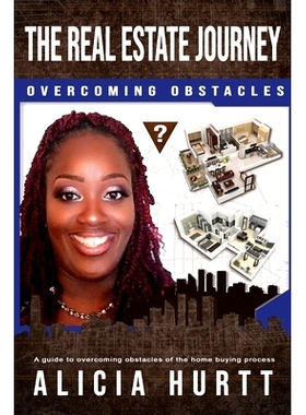 预订 The Real Estate Journey Overcoming Obstacles: A Guide to Overcoming Obstacles of the Home Buying Process: 978173428