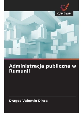 预订 Administracja publiczna w Rumunii: 9786209244964