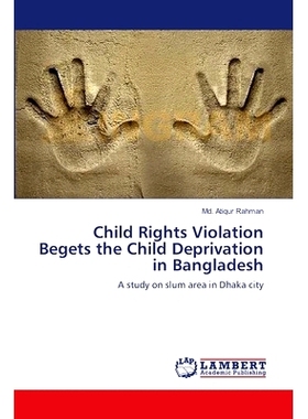 预订 Child Rights Violation Begets the Child Deprivation in Bangladesh: 9783659123122