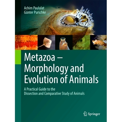 预订 Metazoa – Morphology and Evolution of Animals: A Practical Guide to the Dissection and Comparative Study of Animal