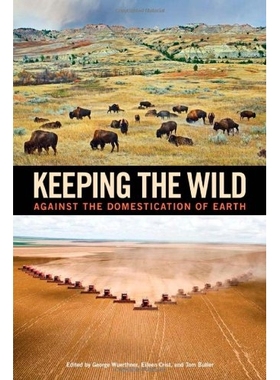 预订 Keeping the Wild: Against the Domestication of Earth: 9781610915588