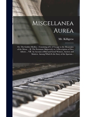 预订 Miscellanea Aurea: or, The Golden Medley.: Consisting of I. A Voyage to the Mountains of the Moon ... II. The Fortu