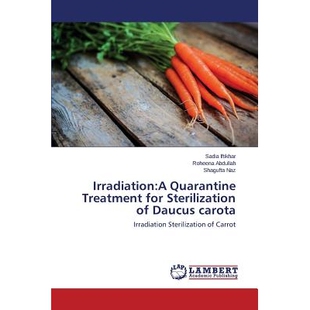 预订 Irradiation: A Quarantine Treatment for Sterilization of Daucus carota 辐射：胡萝卜检疫消毒处理: 9783659539626