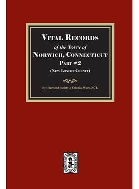 预订 Vital Records of Norwich, Connecticut. Part #2 (New London County) 康涅狄格州诺里奇重要记录。*部分（新伦敦县）: 978