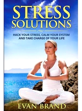 预订 Stress Solutions: Hack Your Stress, Calm Your System and Take Charge of Your Life: 9781508919865