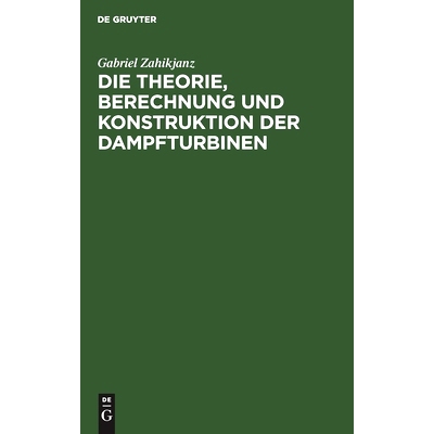 预订 Die Theorie, Berechnung und Konstruktion der Dampfturbinen: 9783112466414