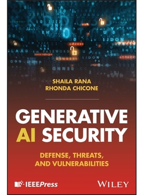 预订 Generative Ai Security: Defense, Threats, And Vulnerabilities: 9781394368488