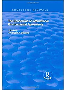 预订 The Economics of International Environmental Agreements 国际环境协定经济学: 9781138705227