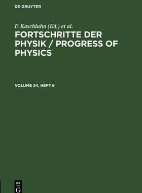 [预订]FORTSCHRITTE DER PHYSIK V. 34/6 FSCHP 9783112613634