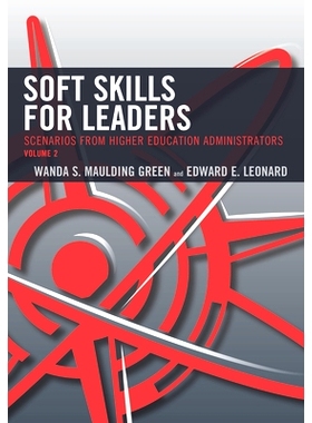 预订 Soft Skills for Leaders: Scenarios from Higher Education Administrators, Volume 2 *的软技能：高等教育管理者的情景:
