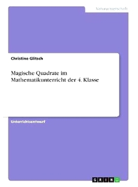 预订 Magische Quadrate im Mathematikunterricht der 4. Klasse: 9783668916418