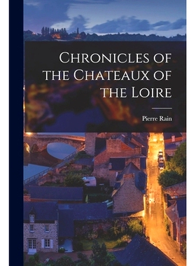 预订 Chronicles of the Chateaux of the Loire: 9781014498274