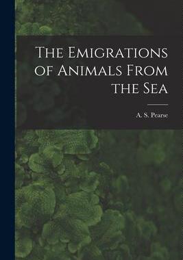 [预订]The Emigrations of Animals From the Sea 9781015161399