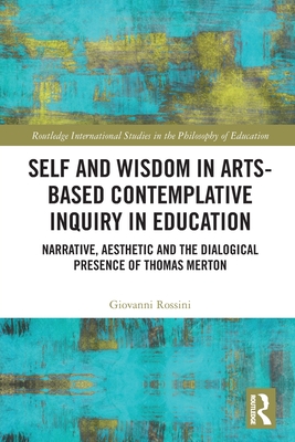 [预订]Self and Wisdom in Arts-Based Contemplative Inquiry in Education: Narrative, Aesthetic and the Dialogical Presen