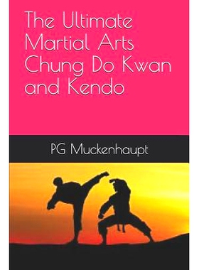 预订 The Ultimate Martial Arts Chung Do Kwan and Kendo: 9781730997051