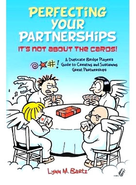 预订 Perfecting Your Partnerships: It’s Not About the Cards!: A Duplicate Bridge Player’s Guide to Creating and Sustai