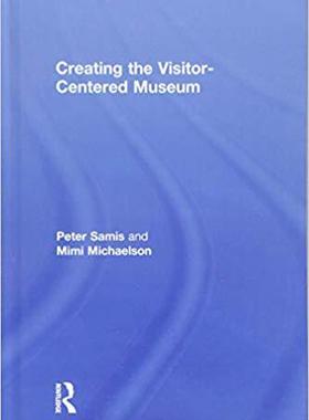 【预售】Creating the Visitor-centered Museum