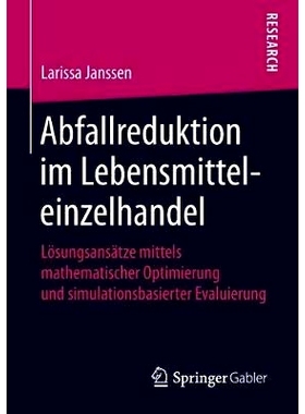 预订 Abfallreduktion im Lebensmitteleinzelhandel: Lösungsansätze mittels mathematischer Optimierung und simulationsbas